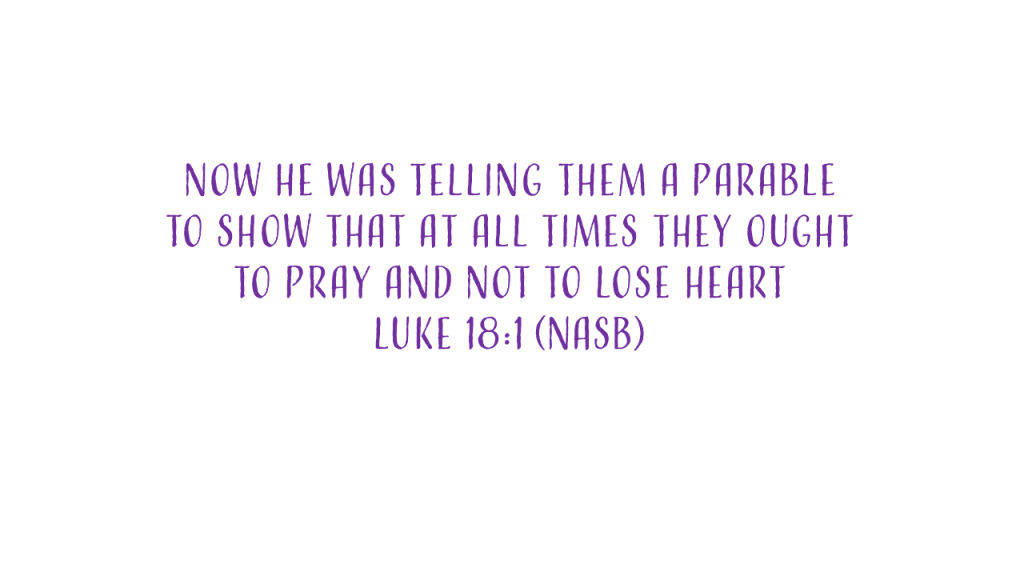 Pray and Do Not Lose Heart